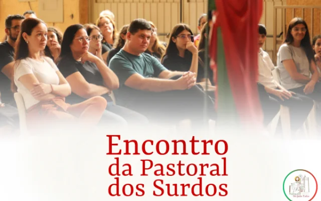 ENCONTRO DA PASTORAL DOS SURDOS 