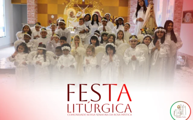 Festa Litúrgica - Comunidade Nossa Senhora da Rosa Mística