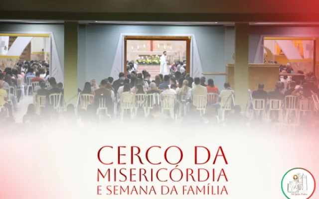 Cerco da Misericórdia e Semana da Família