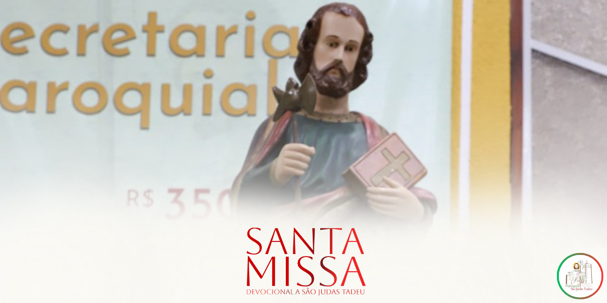 Santa Missa Devocional a São Judas Tadeu