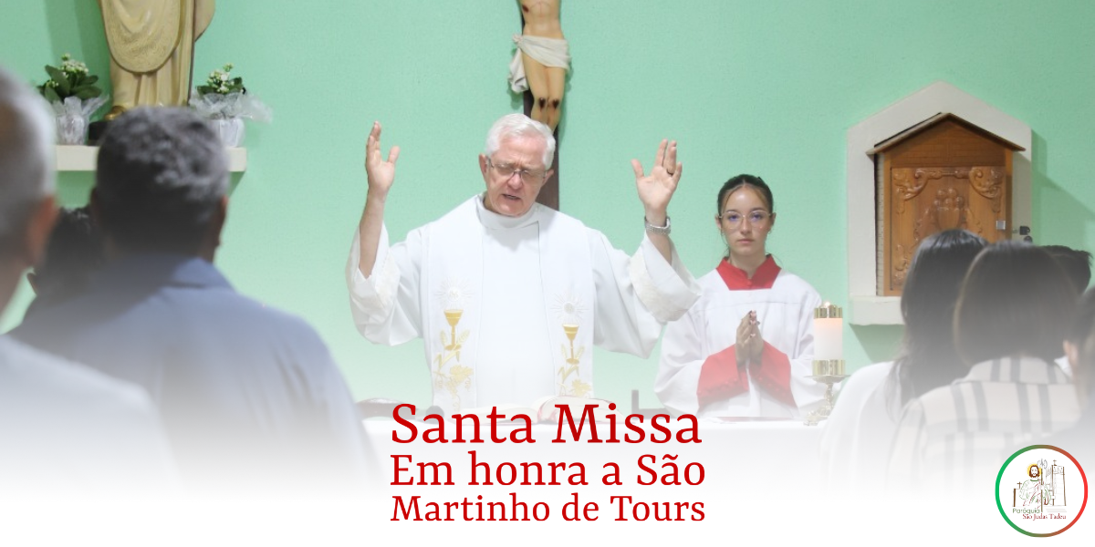Santa Missa em Honra a São Martinho de Tours 
